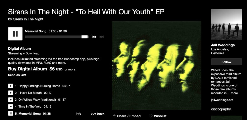 https://jailweddings.bandcamp.com/album/sirens-in-the-night-to-hell-with-our-youth-ep?fbclid=IwAR3_ykj7YXIl7bXDZL2QmQlvEG4Ahe3o4nRAlxKhXhSYZw4Bxu7hky44mLQ