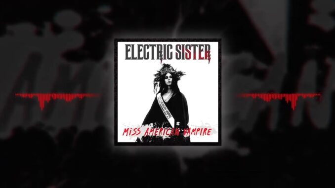 Electric Sister - Miss American Vampire